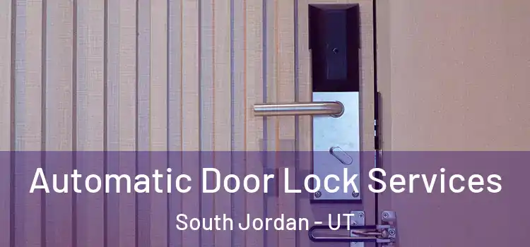  Automatic Door Lock Services South Jordan - UT