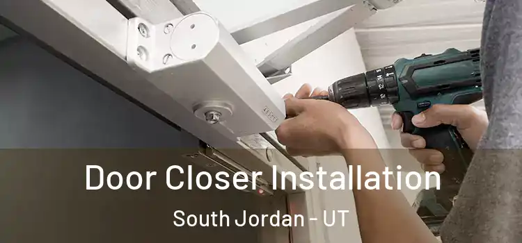  Door Closer Installation South Jordan - UT