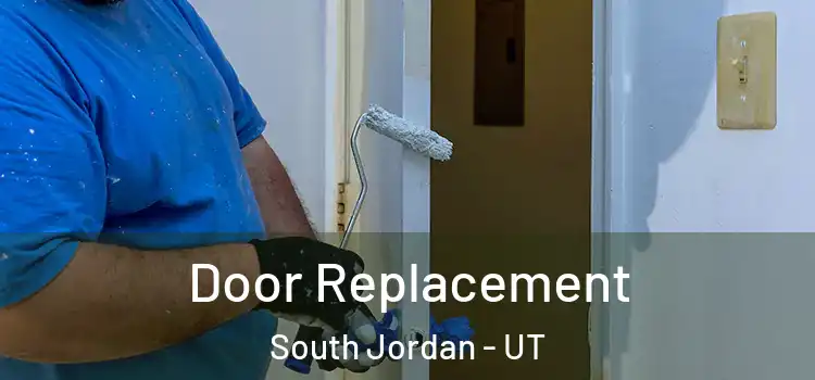  Door Replacement South Jordan - UT